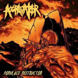 Aggravator : Populace Destructor